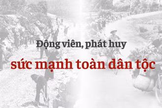 Động viên, phát huy sức mạnh toàn dân tộc