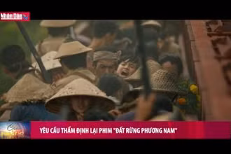Yêu cầu thẩm định lại phim ''Đất rừng phương Nam''