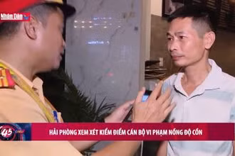 Hải Phòng xem xét kiểm điểm cán bộ vi phạm nồng độ cồn