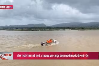 Tìm thấy thi thể thứ 3 trong vụ 4 học sinh đuối nước ở Phú Yên