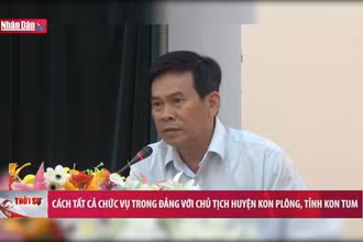 Cách tất cả chức vụ trong Đảng với Chủ tịch huyện Kon Plông, tỉnh Kon Tum