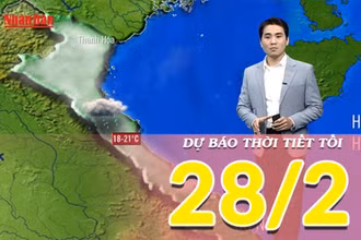 [Video] Dự báo thời tiết tối ngày 28/2