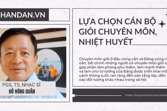 Lựa chọn cán bộ giỏi chuyên môn, nhiệt huyết