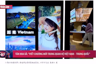 Tân Hoa xã: “Viết chương mới trong quan hệ Việt Nam-Trung Quốc”