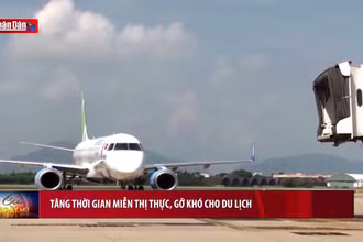 Tăng thời gian miễn thị thực, gỡ khó cho du lịch