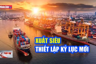 Xuất siêu thiết lập kỷ lục mới