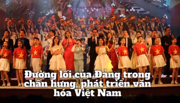 Đường lối của Đảng trong chấn hưng, phát triển văn hóa Việt Nam
