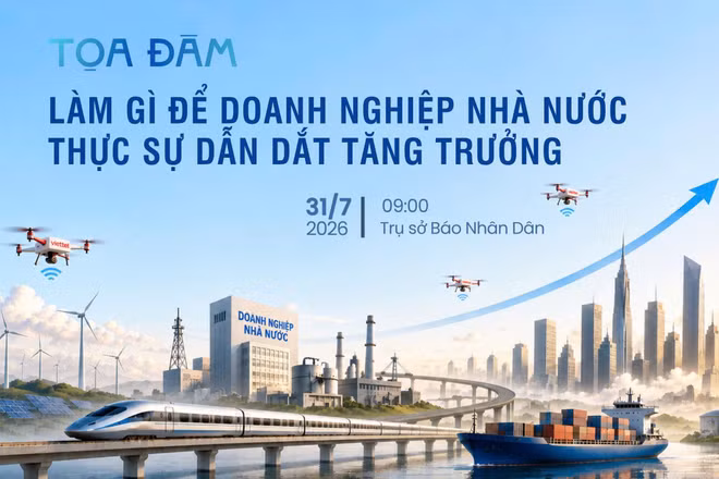 Tọa đàm "Làm gì để doanh nghiệp nhà nước thực sự dẫn dắt tăng trưởng?”