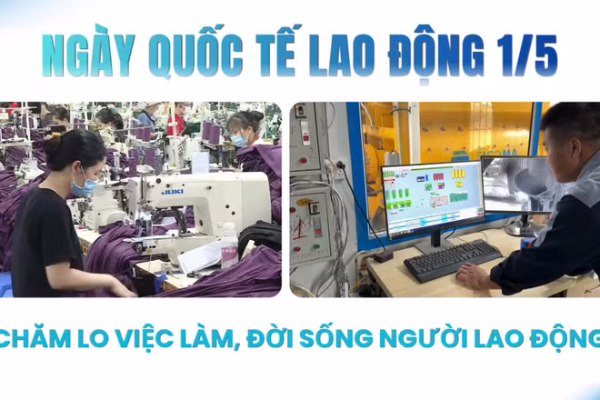 [Video] Ngày Quốc tế Lao động 1/5 – Chăm lo việc làm, đời sống người lao động