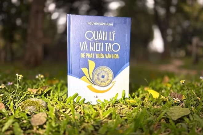 Cuốn sách “Quản lý và kiến tạo để phát triển văn hóa” của tác giả Nguyễn Văn Hùng là công trình khoa học tâm huyết, kết tinh tư duy đổi mới về quản trị quốc gia.