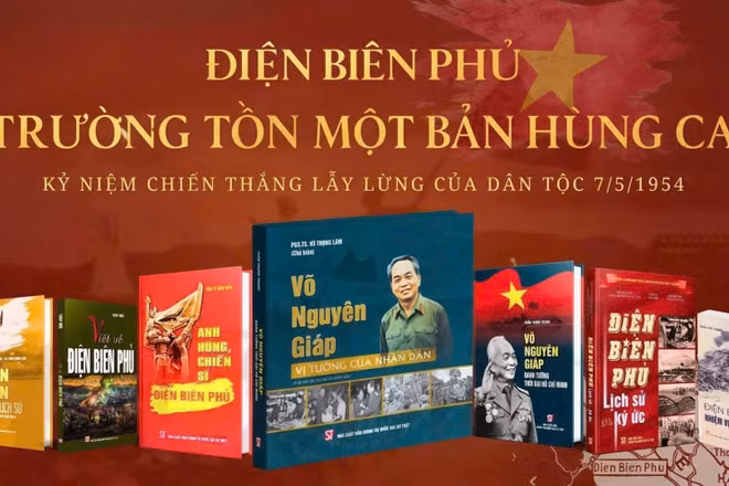 Tái hiện “thiên sử vàng” Điện Biên Phủ qua những ấn phẩm đặc sắc