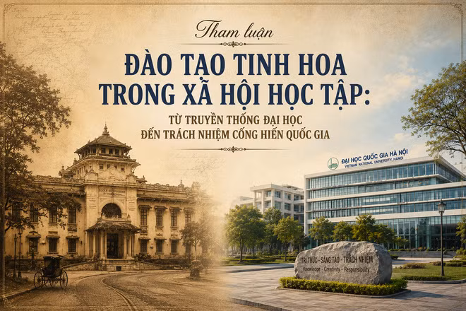 Đào tạo tinh hoa trong xã hội học tập: Từ truyền thống đại học đến trách nhiệm cống hiến quốc gia