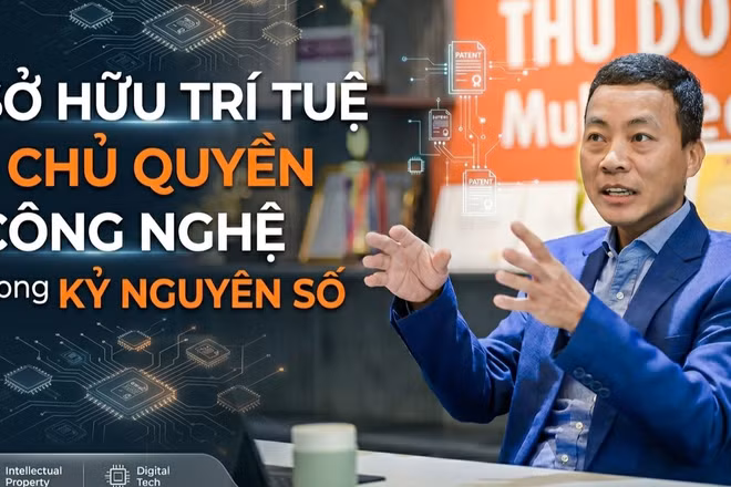 Sở hữu trí tuệ là chủ quyền công nghệ trong kỷ nguyên số