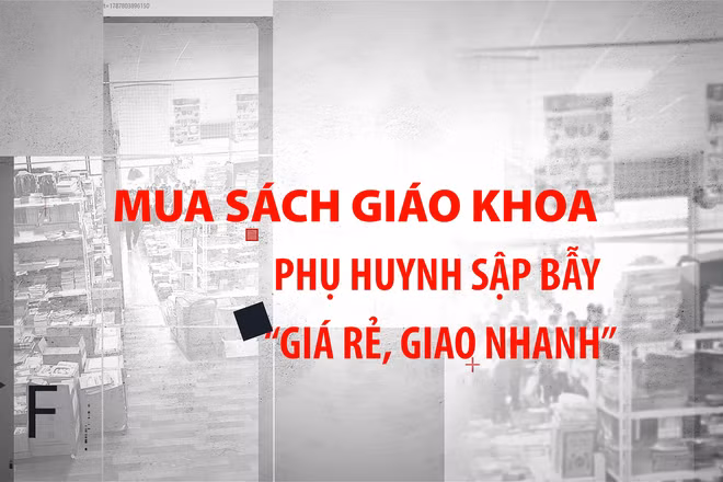 [Video] Mua sách giáo khoa: Phụ huynh sập bẫy “giá rẻ, giao nhanh”.