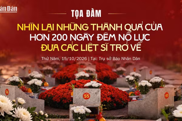 Chiều nay, tổ chức tọa đàm trực tuyến “Nhìn lại những thành quả của hơn 200 ngày đêm nỗ lực đưa các liệt sĩ trở về”