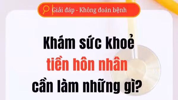 [Video] Khám sức khỏe tiền hôn nhân cần làm những gì?