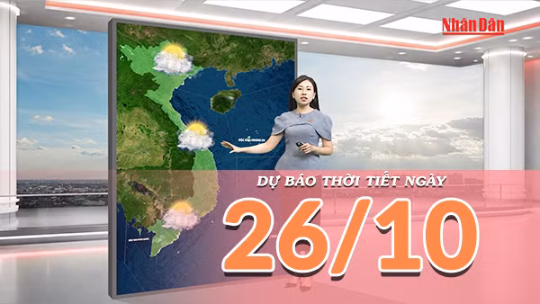 [Video] Dự báo thời tiết ngày 26/10/2026: Nắng giảm ở Bắc Bộ, Trung Bộ chiều tối có mưa 