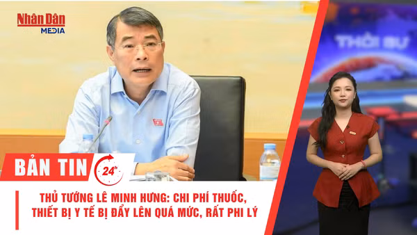[Video] Thời sự 24h ngày 21/10/2026: Thủ tướng Lê Minh Hưng: Chi phí thuốc, thiết bị y tế bị đẩy lên quá mức, rất phi lý