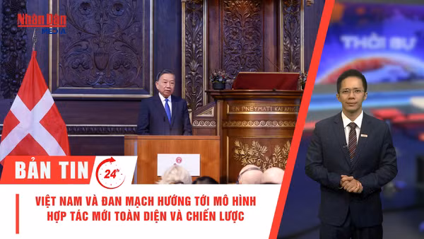 [Video] Thời sự 24h ngày 20/10/2026: Việt Nam và Đan Mạch hướng tới mô hình hợp tác mới toàn diện và chiến lược