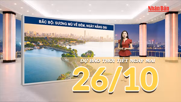 [Video] Dự báo thời tiết đêm nay và ngày mai 26/10/2026: Bắc Bộ nhiệt độ giảm nhẹ, Nam Bộ ngày nắng