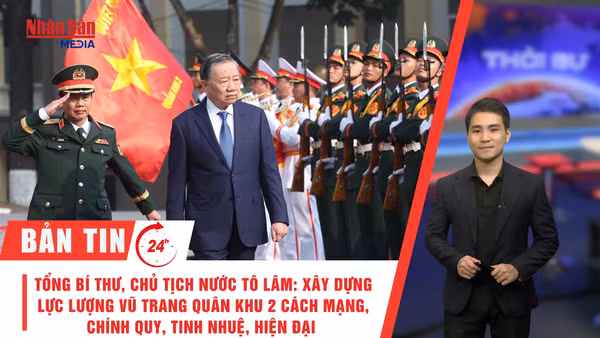 [Video] Thời sự 24h ngày 12/10/2026: Tổng Bí thư, Chủ tịch nước Tô Lâm: Xây dựng Lực lượng vũ trang Quân khu 2 cách mạng, chính quy, tinh nhuệ, hiện đại 