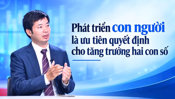 Phát triển con người là ưu tiên quyết định cho tăng trưởng hai con số.