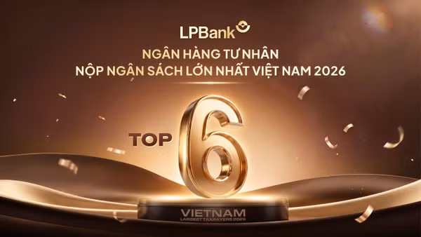 LPBank lọt Top 6 ngân hàng tư nhân nộp ngân sách lớn nhất Việt Nam theo bảng xếp hạng Vietnam Largest Taxpayers (VNTAX). (Ảnh: LPBank)