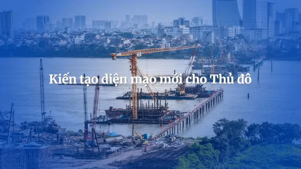 Kiến tạo diện mạo mới cho Thủ đô 