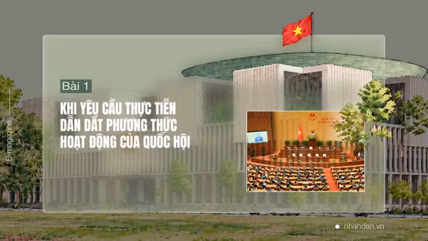 Bài 1: Khi yêu cầu thực tiễn dẫn dắt phương thức hoạt động của Quốc hội