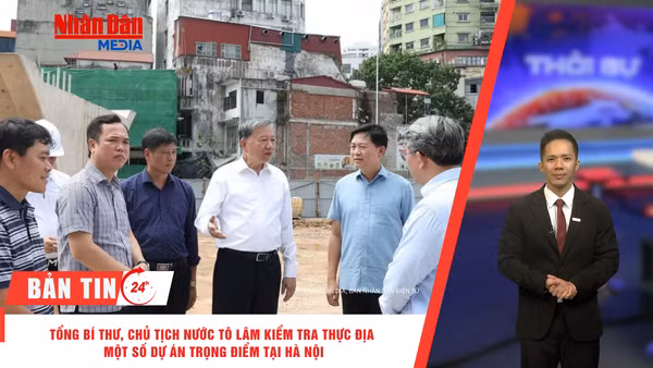 [Video] Thời sự 24h ngày 29/8: Tổng Bí thư, Chủ tịch nước Tô Lâm kiểm tra thực địa một số dự án trọng điểm tại Hà Nội