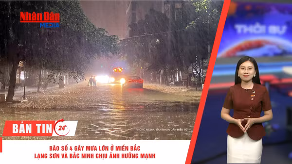 [Video] Thời sự 24h ngày 22/8/2026: Bão số 4 gây mưa lớn ở miền bắc, Lạng Sơn và Bắc Ninh chịu ảnh hưởng mạnh