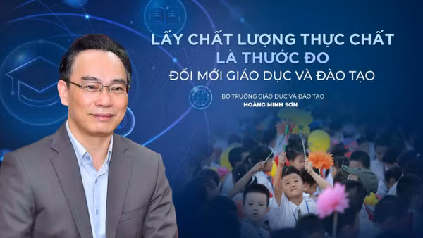 Lấy chất lượng thực chất làm thước đo giáo dục 