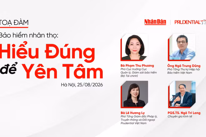 Tọa đàm: "Bảo hiểm nhân thọ: Hiểu đúng để yên tâm"