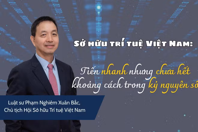 Sở hữu trí tuệ Việt Nam: Tiến nhanh nhưng chưa hết khoảng cách trong kỷ nguyên số