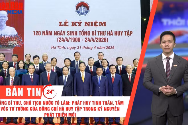 [Video] Thời sự 24h ngày 21/4/2026: Tổng Bí thư, Chủ tịch nước Tô Lâm: Phát huy tinh thần, tầm vóc tư tưởng của đồng chí Hà Huy Tập trong kỷ nguyên phát triển mới