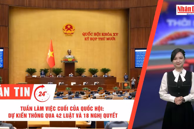 [Video] Thời sự 24h ngày 7/12/2025: Tuần làm việc cuối của Kỳ họp thứ 10, Quốc hội khoá XV: Dự kiến thông qua 42 Luật và 18 Nghị quyết 