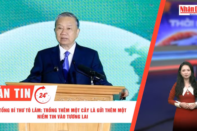 [Video] Thời sự 24h ngày 22/2/2026: Tổng Bí thư Tô Lâm: Trồng thêm một cây là gửi thêm một niềm tin vào tương lai
