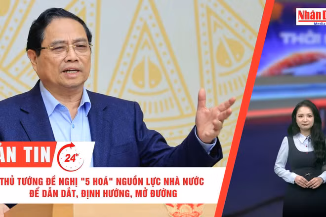 [Video] Thời sự 24h ngày 1/2/2026: Thủ tướng đề nghị "5 hoá" nguồn lực nhà nước để dẫn dắt, định hướng, mở đường
