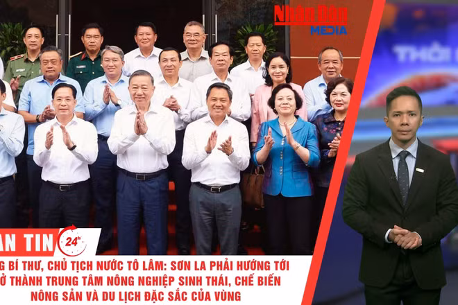 [Video] Thời sự 24h ngày 16/7/2026: Tổng Bí thư, Chủ tịch nước Tô Lâm: Sơn La phải hướng tới thành trung tâm nông nghiệp sinh thái, chế biến nông sản và du lịch đặc sắc của vùng