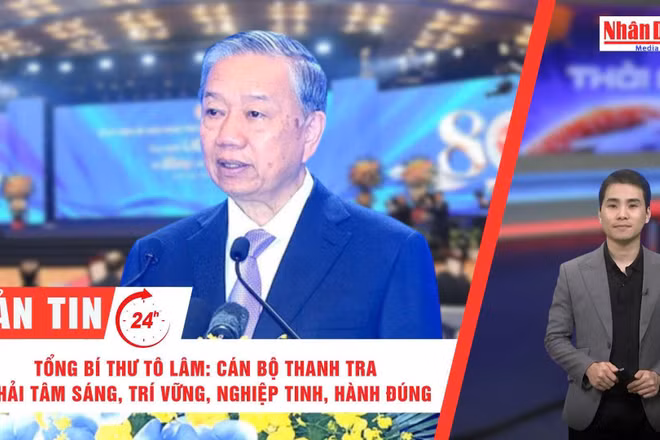 [Video] Thời sự 24h ngày 17/11/2025: Tổng Bí thư Tô Lâm: Cán bộ thanh tra phải tâm sáng, trí vững, nghiệp tinh, hành đúng