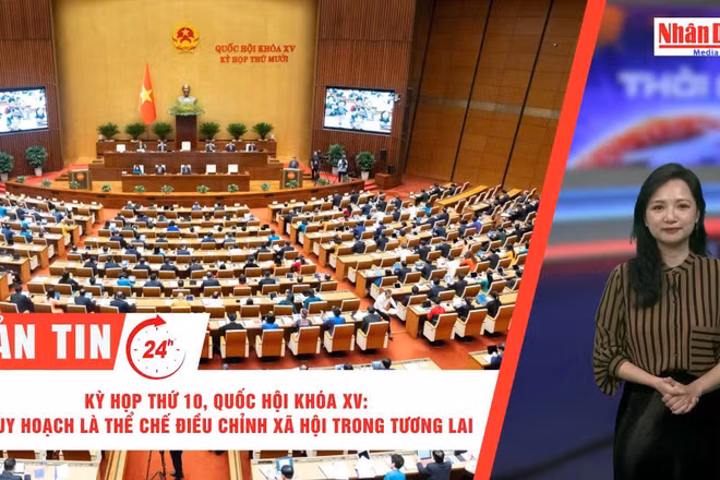 [Video] Thời sự 24h ngày 7/11/2025: Kỳ họp thứ 10, Quốc hội khóa XV: Quy hoạch là thể chế điều chỉnh xã hội trong tương lai