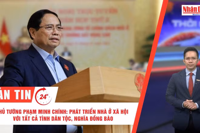 [Video] Thời sự 24h ngày 11/11/2025: Thủ tướng Phạm Minh Chính: Phát triển nhà ở xã hội với tất cả tình dân tộc, nghĩa đồng bào