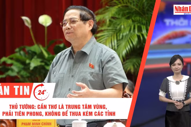 [Video] Thời sự 24h ngày 19/10/2025: Thủ tướng Phạm Minh Chính: "Cần Thơ là trung tâm vùng, phải tiên phong, không để thua kém các tỉnh"