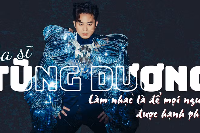 Ca sĩ Tùng Dương - Làm nhạc là để mọi người được hạnh phúc