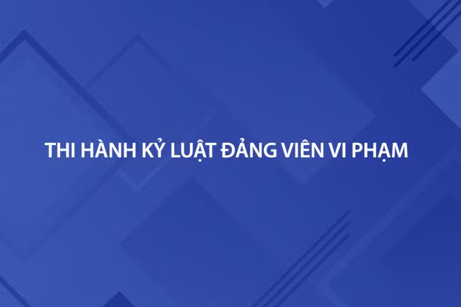 [Video] Đề nghị xem xét, thi hành kỷ luật đảng viên vi phạm 