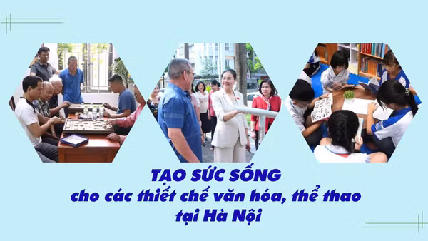 Tạo sức sống cho các thiết chế văn hóa, thể thao tại Hà Nội