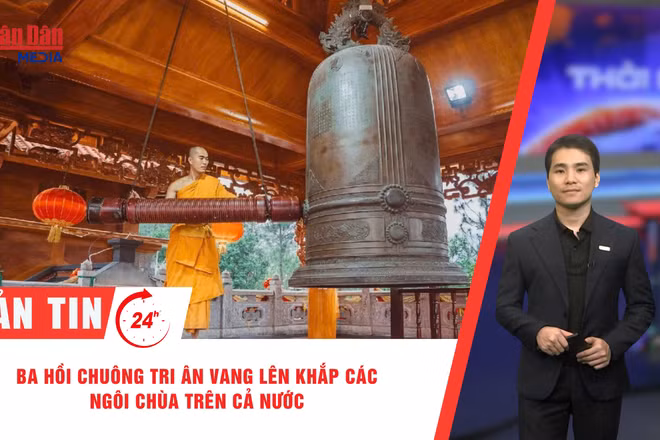 [Video] Thời sự 24h ngày 27/7/2026: Ba hồi chuông tri ân vang lên khắp các ngôi chùa trên cả nước 