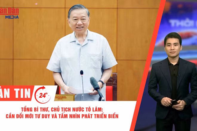 [Video] Thời sự 24h ngày 8/6/2026: Tổng Bí thư, Chủ tịch nước Tô Lâm: Cần đổi mới tư duy và tầm nhìn phát triển biển 