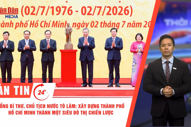 [Video] Thời sự 24h ngày 2/7/2026: Tổng Bí thư, Chủ tịch nước Tô Lâm: Xây dựng Thành phố Hồ Chí Minh thành một siêu đô thị chiến lược