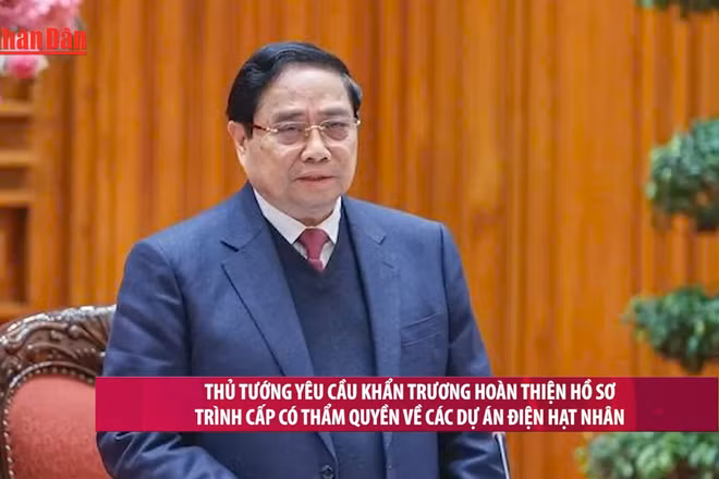 [Video] Thủ tướng yêu cầu khẩn trương hoàn thiện hồ sơ trình cấp có thẩm quyền về các dự án điện hạt nhân